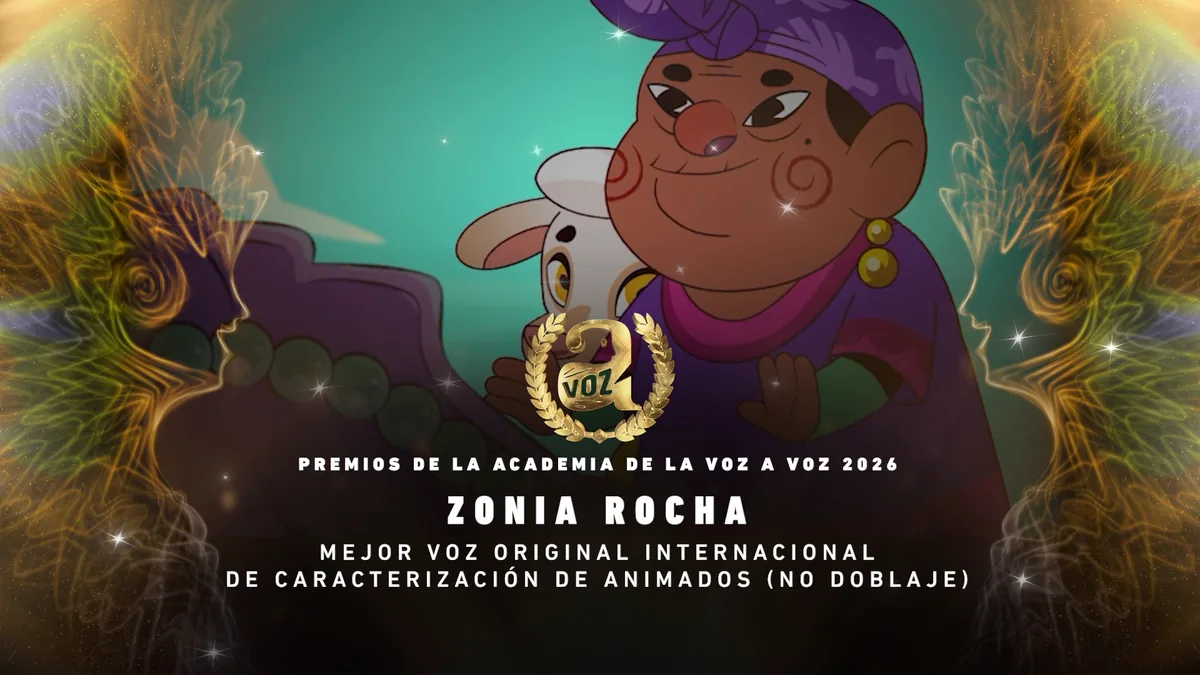 Zonia Rocha · Mejor voz original internacional de caracterización de animados (no doblaje) · Premios de la Academia de la Voz A Voz 2026