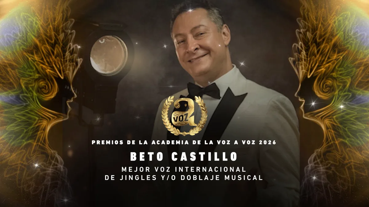 Beto Castillo · Mejor voz internacional de jingles y/o doblaje musical · Premios de la Academia de la Voz A Voz 2026