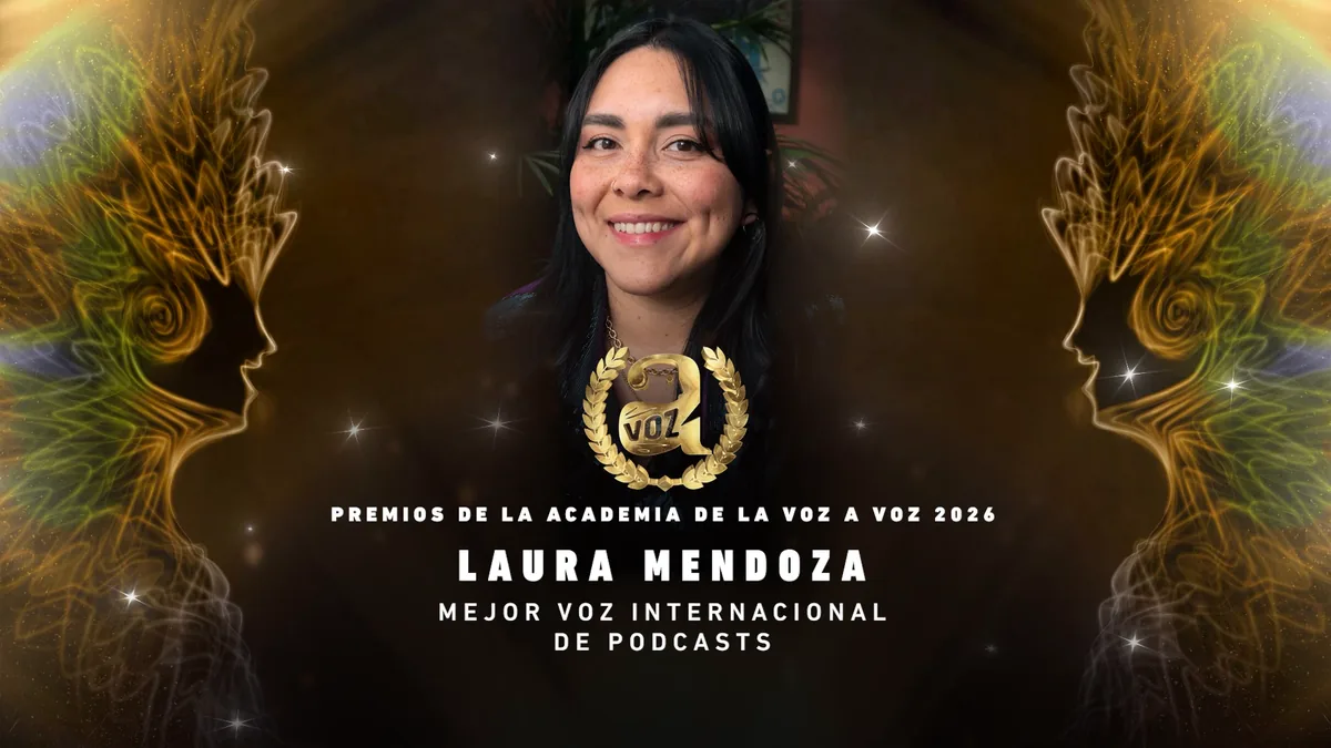 Laura Mendoza · Mejor voz internacional de podcasts · Premios de la Academia de la Voz A Voz 2026